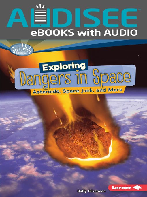 Title details for Exploring Dangers in Space by Buffy Silverman - Available